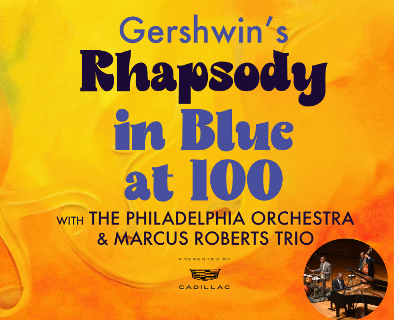 Image for Gershwin's Rhapsody in Blue @ 100 with The Philadelphia Orchestra and Marcus Roberts Trio