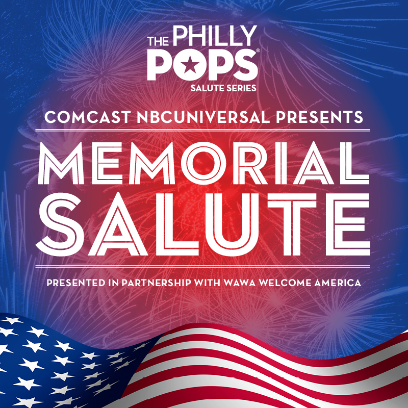 Image for The  Philly POPS COMCAST NBCUniversal Presents Memorial Salute