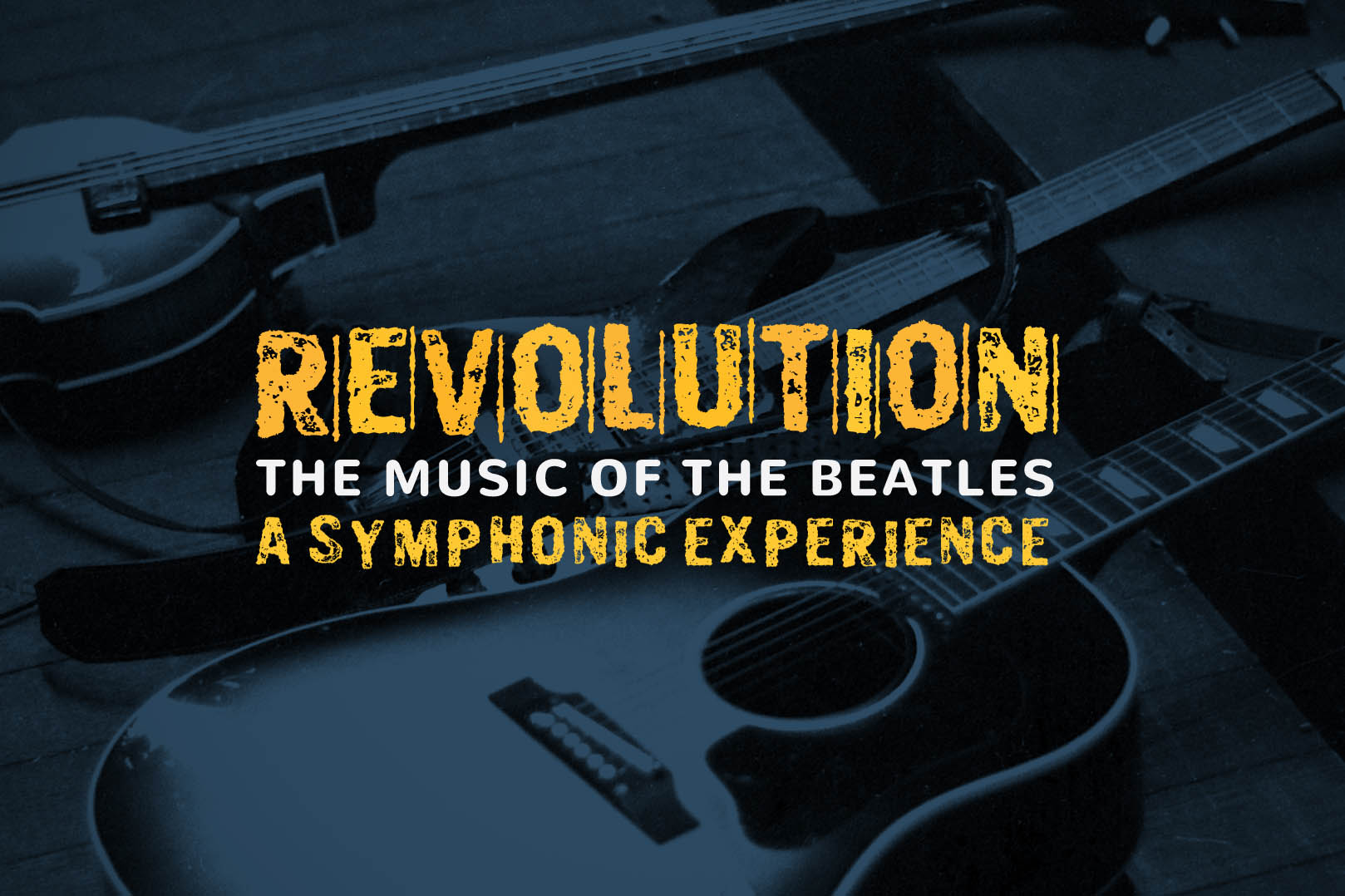 Image for Revolution: The Music of the Beatles—A Symphonic Experience