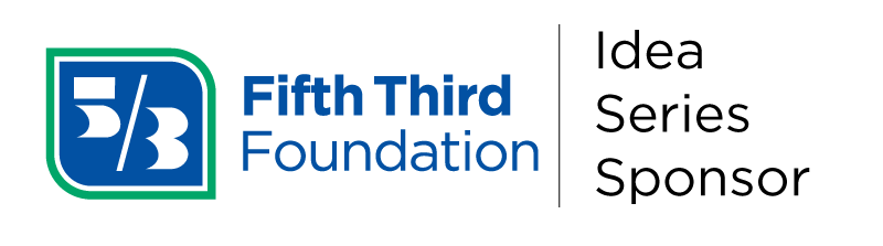 Fifth Third Foundation Idea Series Sponsor