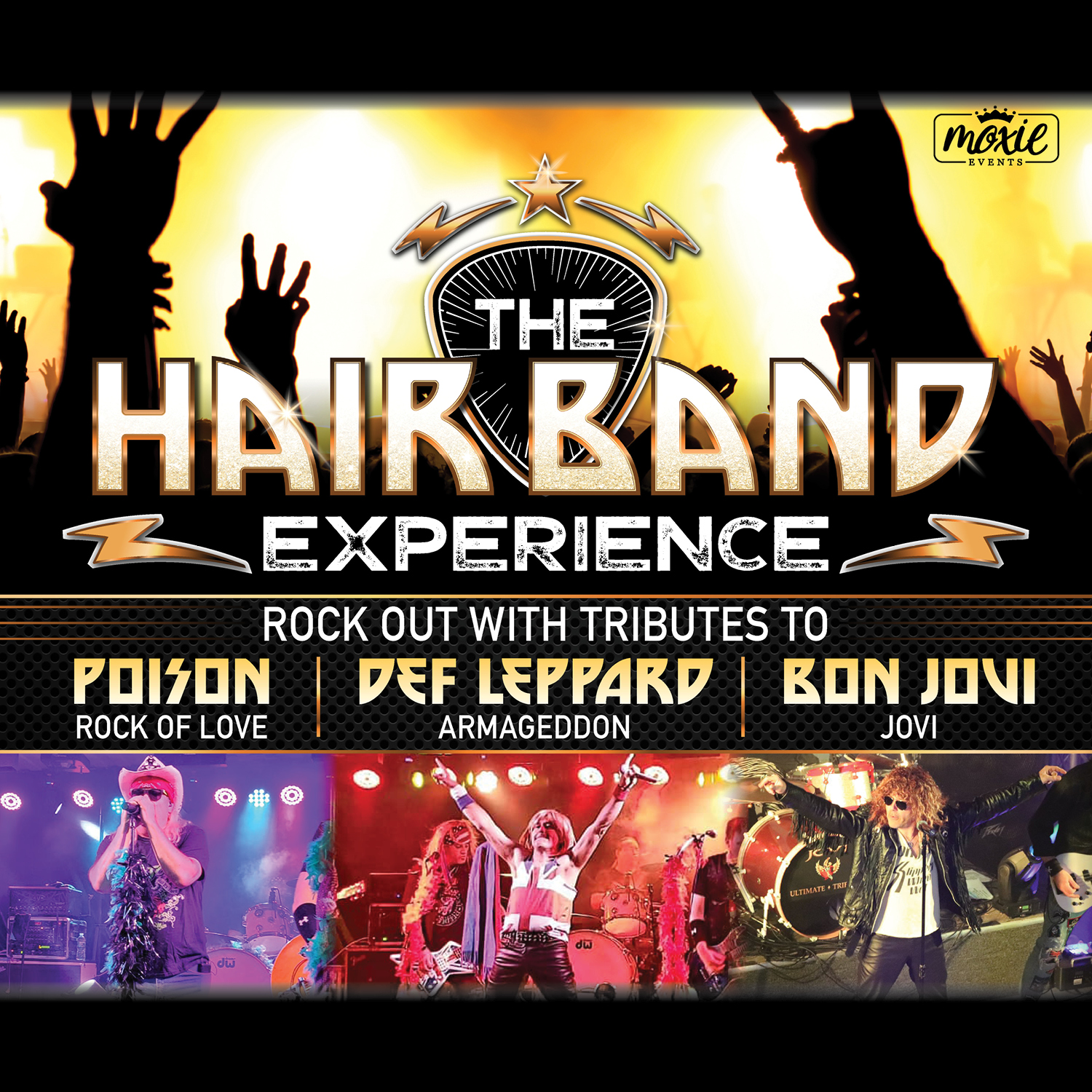 Image for Moxie Events presents THE HAIR BAND EXPERIENCE Tributes to Poison, Def Leppard & Bon Jovi