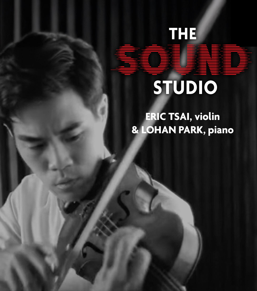 Image for THE SOUND STUDIO — Eric Tsai, violin & Lohan Park, piano