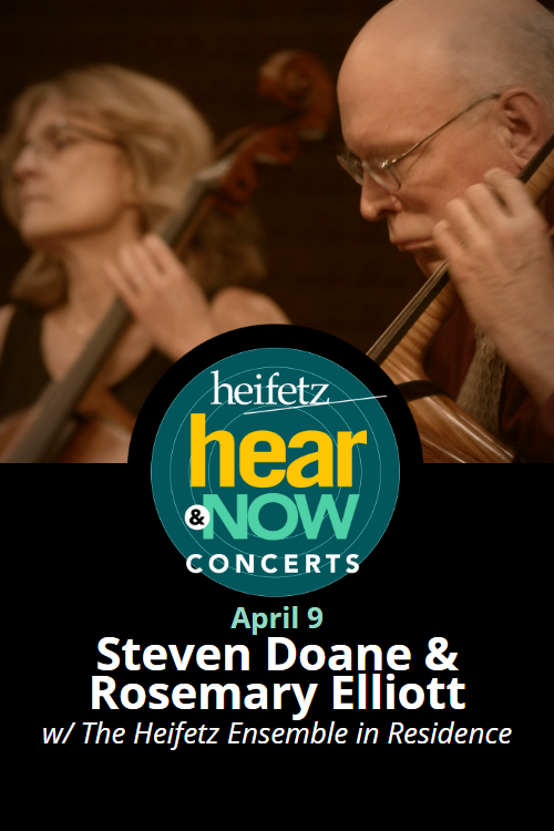 Image for Heifetz Hear & Now w/ Steven Doane, Rosemary Elliott, & The Heifetz Ensemble in Residence