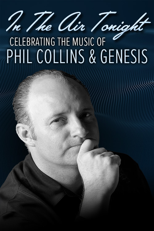 Image for In The Air Tonight: Celebrating the Music of Phil Collins & Genesis