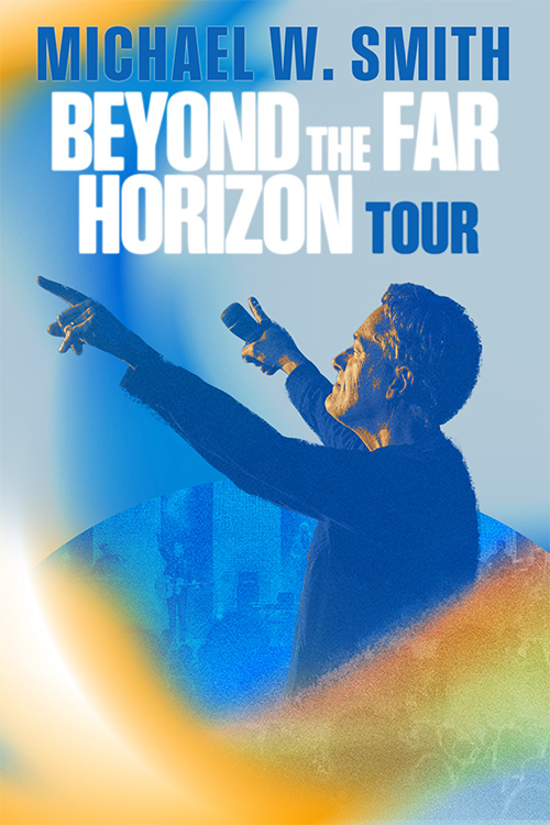 Image for Michael W. Smith: Beyond The Far Horizon Tour