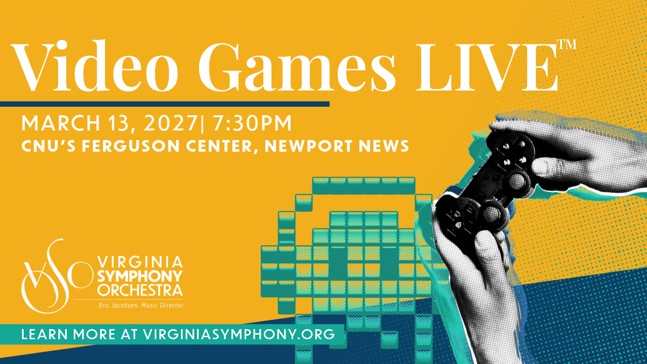 Join the VSO for Video Games Live!